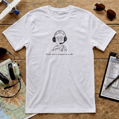 Funny Aviation Pilot T-Shirt – All Pilots Must Be Accompanied by an Adult