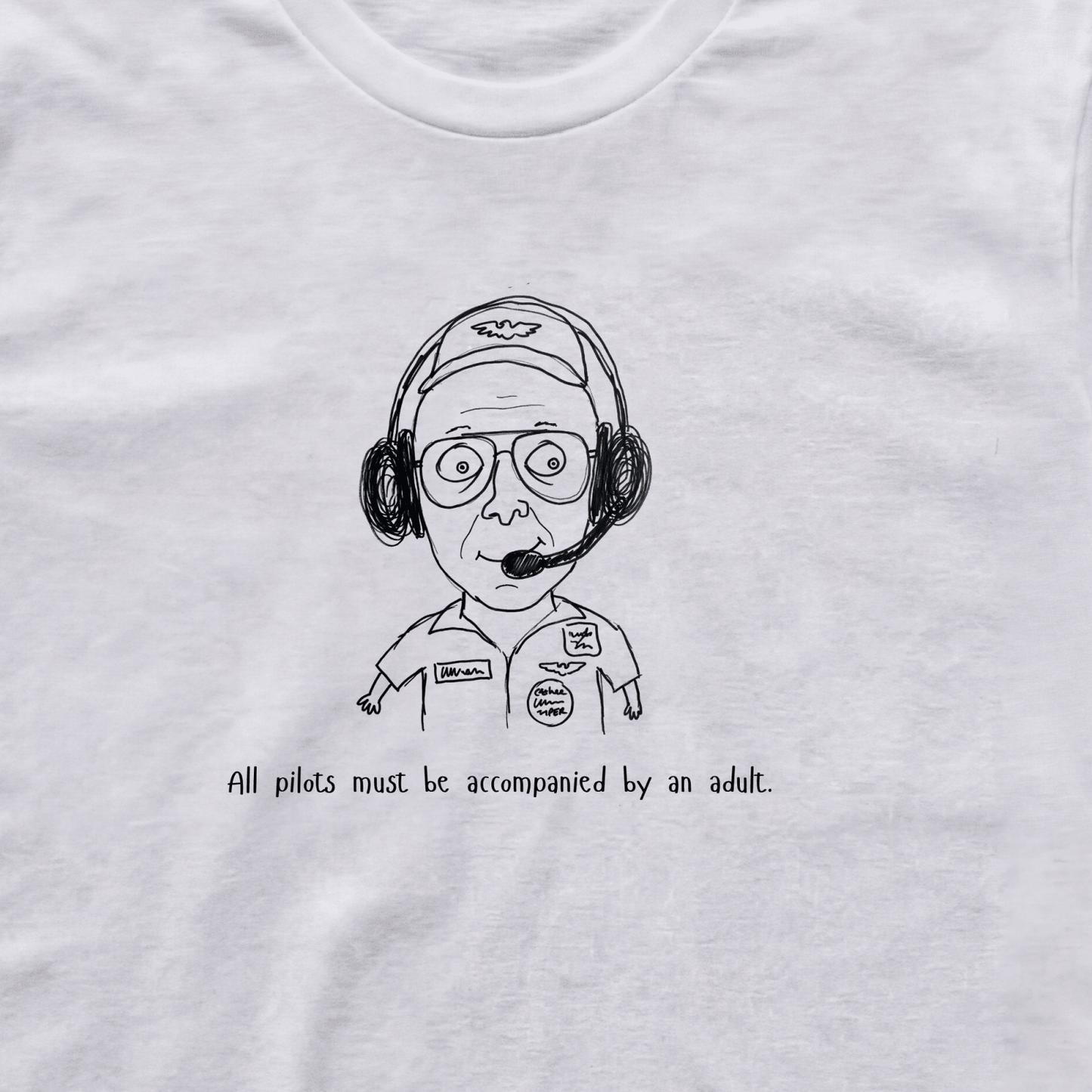 Funny Aviation Pilot T-Shirt – All Pilots Must Be Accompanied by an Adult