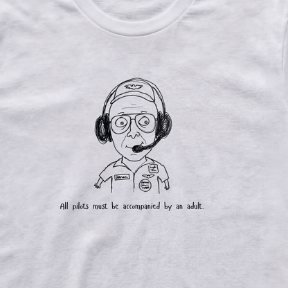 Funny Aviation Pilot T-Shirt – All Pilots Must Be Accompanied by an Adult