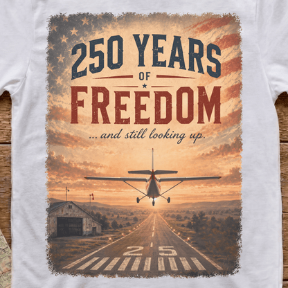 250th Anniversary Shirt | Freedom Aviation Tee | Patriotic Pilot Gift (250 Years)