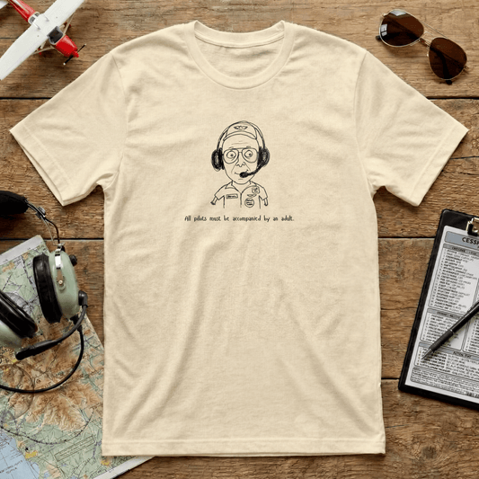 Funny Aviation Pilot T-Shirt – All Pilots Must Be Accompanied by an Adult