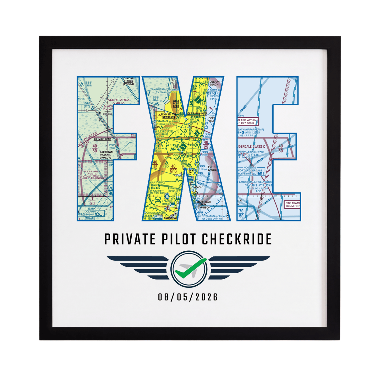 Black-framed FXE airport code VFR chart print with a private pilot checkride milestone and date